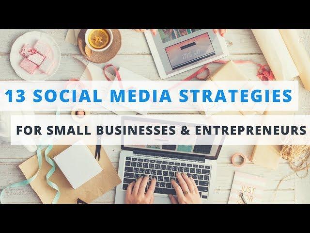 13 Proven Social Media Marketing Tips for Small Businesses & Entrepreneurs