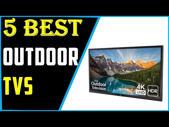 Best outdoor TVs 2024 | Top 5 Outdoor TVs for Your Budget