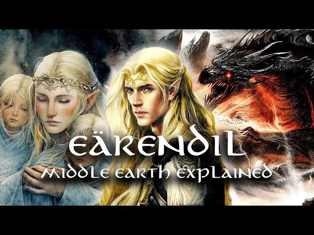 Eärendil - The Most Powerful Elf | Middle Earth Explained