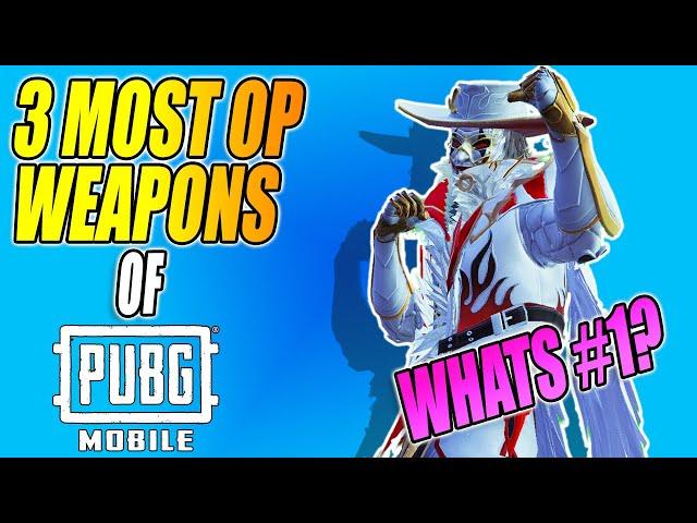 TOP 3 WORLD DROP WEAPONS  OF PUBG MOBILE