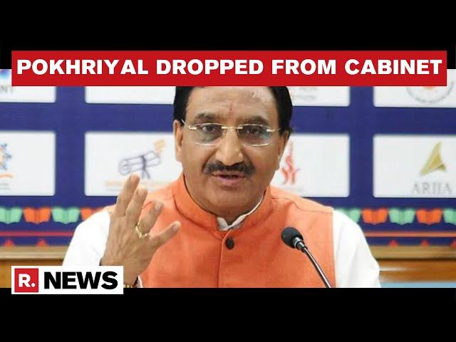 Union Education Minister Ramesh Pokhriyal Dropped From Modi Cabinet, Inform Sources | Republic TV