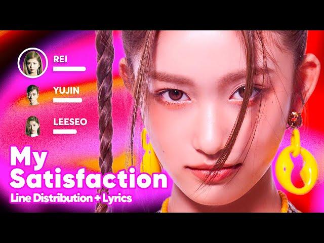 IVE - My Satisfaction (Line Distribution + Lyrics Karaoke) PATREON REQUESTED