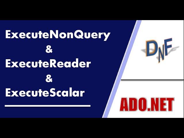 ExecuteNonQuery | ExecuteScalar | ExecuteReader | ADO.NET | C#