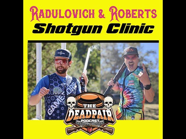 Episode 101, Radulovich and Roberts Shotgun Clinic