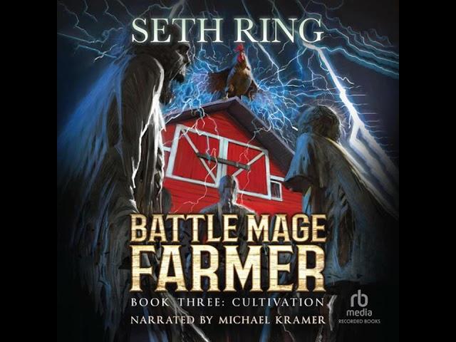 FULL AUDIOBOOK - Seth Ring - Battle Mage Farmer #3 - Cultivation - Part 2