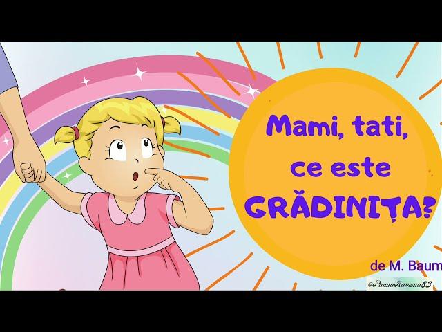 Mami, tati, ce este GRĂDINIȚA? de M. Baumgarten || poveste || filmuleț educativ pentru copii