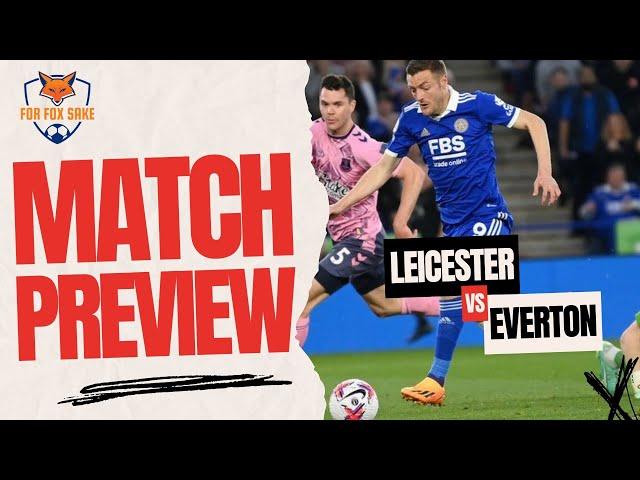 6 POINTER! Leicester City vs Everton Match Preview