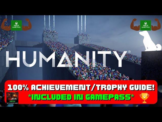 Humanity - 100% Achievement/Trophy Guide! *Included In Gamepass*