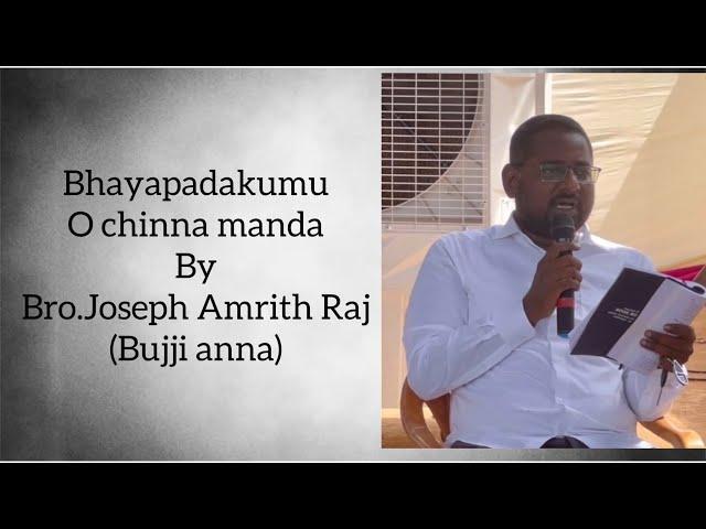 Bhayapadakumu O chinna manda by Bro. Joseph Amrith Raj G(Bujji anna) | Holy Convocation-2023 ​⁠