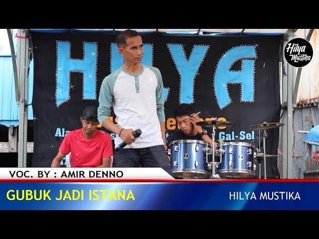 GUBUK JADI ISTANA // Voc. Amir Denno // Hilya Mustika Musik