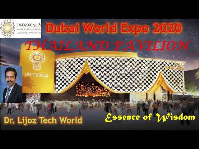 Beauty of THAILAND Pavilion/TOURISM in Dubai World Expo || Dr. Lijoz Tech World. Essence of Wisdom