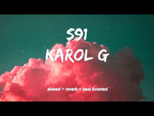 Karol G - S91 [slowed + reverbed + bass boosted]