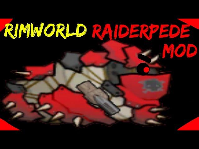 Rimworld Mod Guide: Raiderpede Mod! Rimworld Mod Showcase