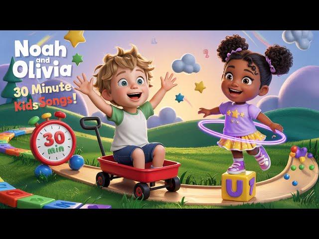  Noah and Olivia - 30 Minute Fun Kids Songs! 