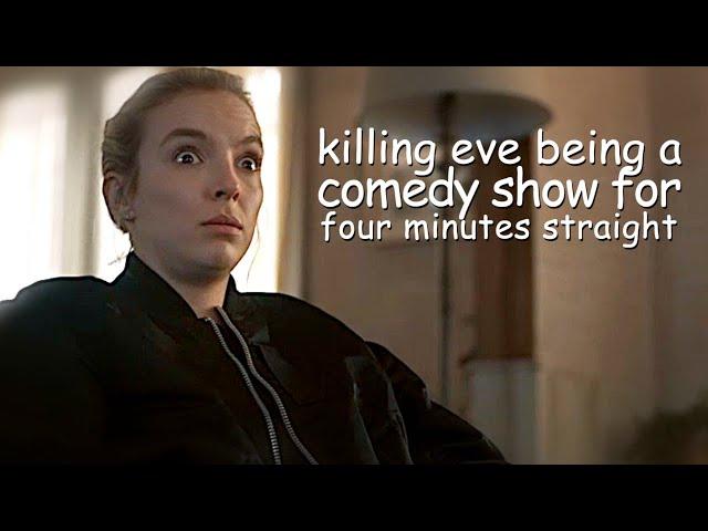 killing eve being a comedy show for four minutes straight