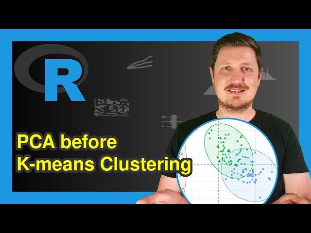 How to Apply PCA before K-means Clustering in R Programming (Example) | Principal Component Analysis