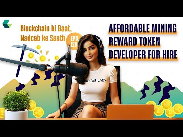 Affordable Mining Reward Token Developer for Hire #blockchainpodcast #podcast #mining #nadcab