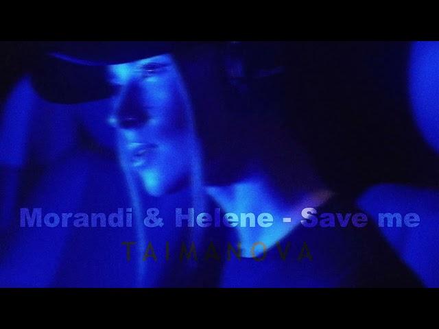 Morandi&Helene - Save me (TAIMANOVA UA cover)