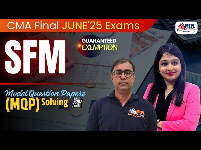 CMA Final - Strategic Financial Management | MQP Solving | MEPL Classes