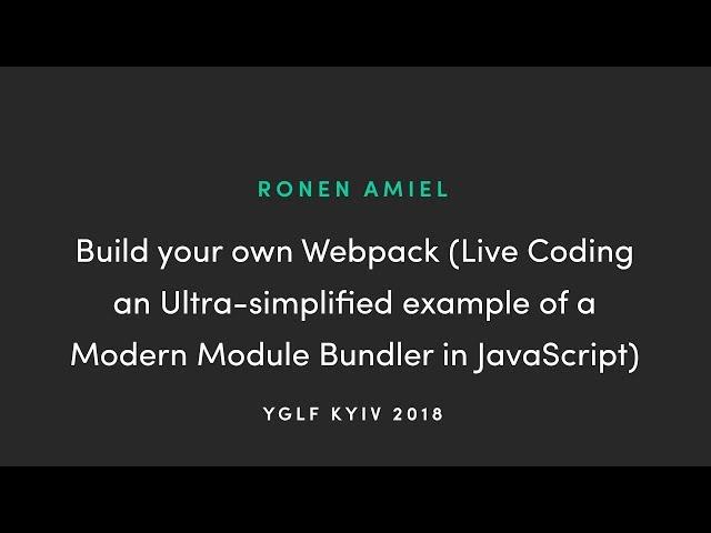 Ronen Amiel - Build Your Own Webpack