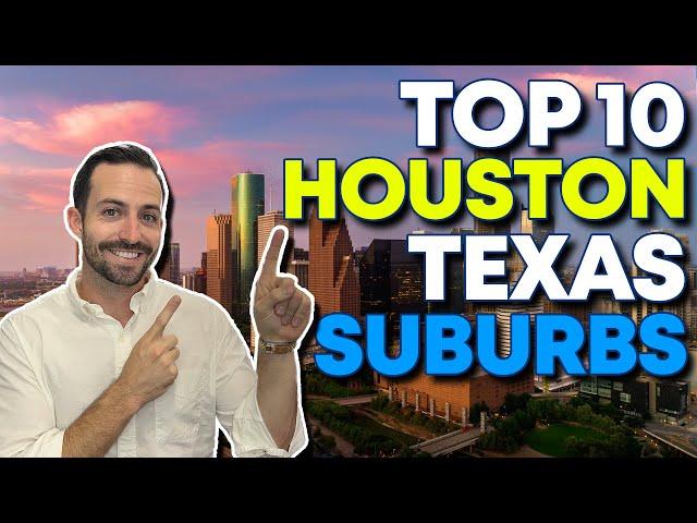 NEW TOP 10 Houston TX suburbs!! The TOP 10 Houston TX Suburbs [EXPLAINED]