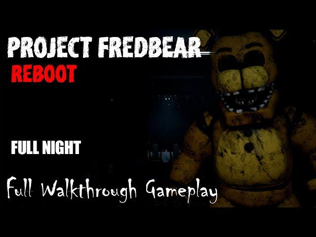 Project Fredbear: reboot // FULL NIGHT // Full Walkthrough Gameplay (No Commentary)