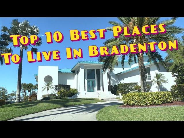 Top 10 Best Neighborhoods In Bradenton, Florida