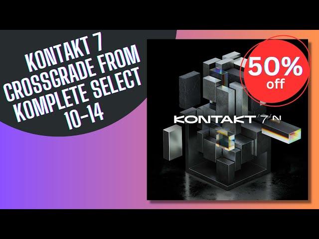 Native Instruments Kontakt 7 Crossgrade from Komplete Select 10-14 Sale - 50% Off 