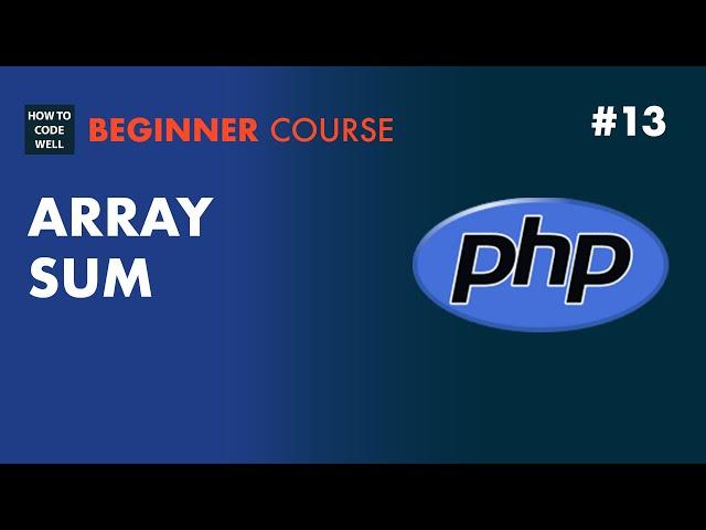 13: How to get the sum of PHP array values -  PHP 7 tutorial