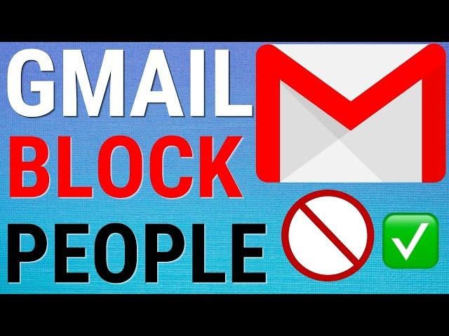 How To Block People On Gmail