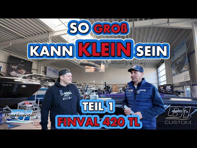 SO GROß KANN KLEIN SEIN - TEIL1 - FINVAL 420TL