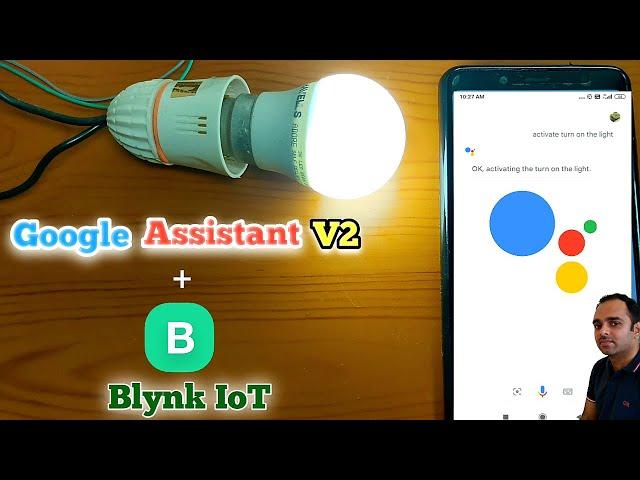 Google Assistant V2 Home Automation and Blynk IOT | Google Assistant V2 Projects