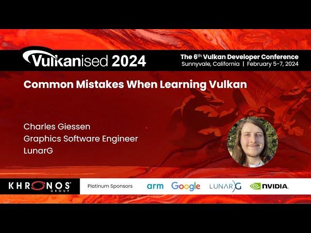 Vulkanised 2024: Common Mistakes When Learning Vulkan - Charles Giessen