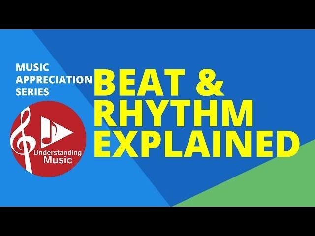 Beat and Rhythm Explained