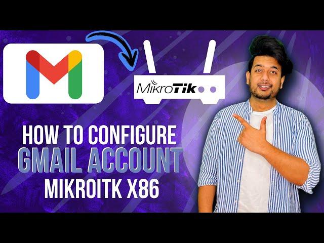 How to configure GMAIL on MikroTik | MikroTik Series