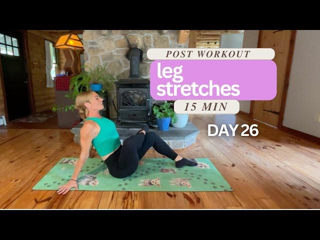 DAY 26 - After Workout Leg Stretches - 15 Minute Stretching and Mobility Challenge