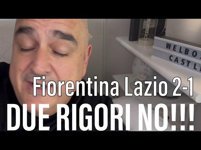 DUE RIGORI NO!!! * Fiorentina Lazio 2-1