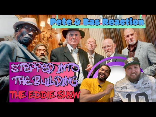 The Eddie Show-Pete & Bas-Stepped Into The Building Music Video Reaction Are We Being Punk’d?!!