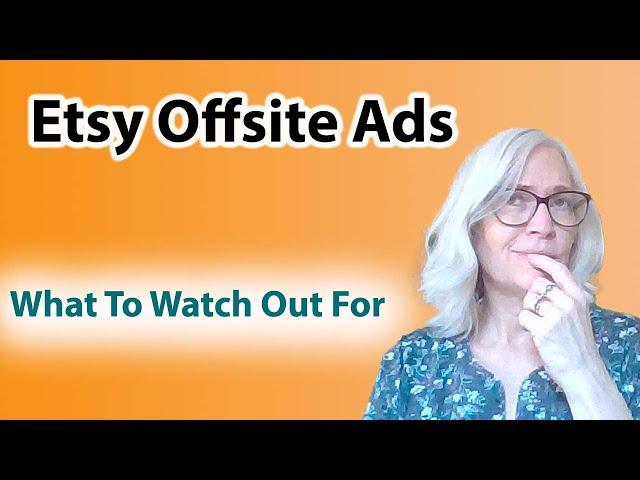 Etsy Offsite Ads: The basics and what to watch out for.