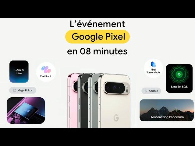 Les annonces de la conférence Google en 8 minutes : Pixel 9, Gemini Live, Call Notes, Add Me… 