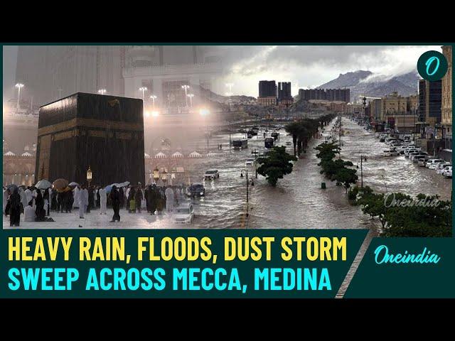 Mecca-Medina on High Alert in Saudi Arabia: Torrential Rain, Flash Floods, Dust Storms & Hail Sweep