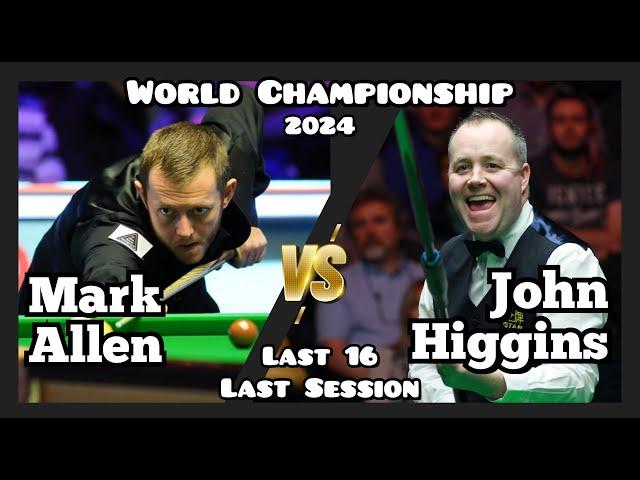 Mark Allen vs John Higgins - World Championship Snooker 2024 - Last 16 - Last Session Live