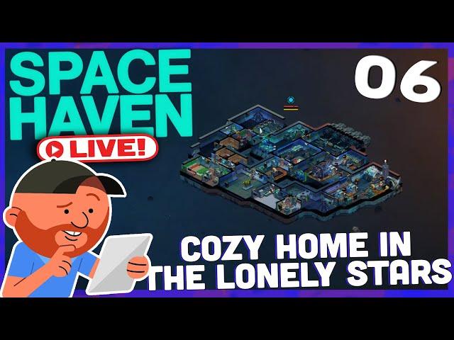 Space Haven [LIVE] S11 E06 | Can We Say "We've Arrived" Yet? | Space-ship Building Sim