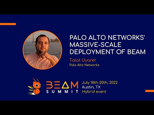 Beam Summit 2022 - Palo Alto Network's massive-scale deployment of Beam