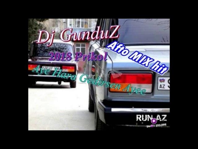 Dj GunduZ - Aye Hara Gedirsen Ayee (2018) Afto MIX hit Prikol