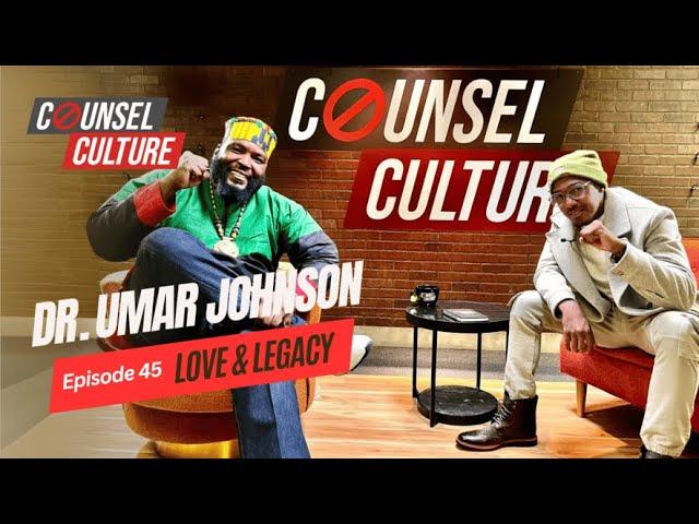 Love and Legacy Ft. Dr. Umar Johnson