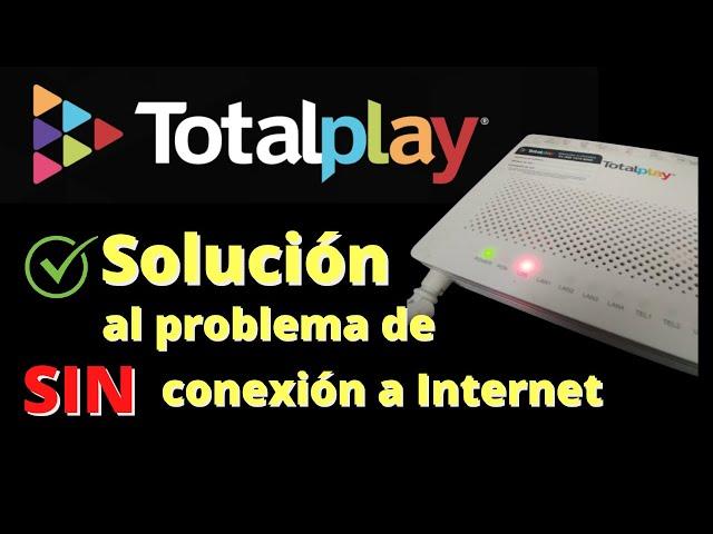 TOTAL PLAY sin conexion a INTERNET