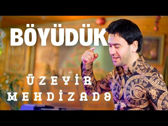 Uzeyir Mehdizade - Boyuduk 2024 (Yeni Klip) 4K