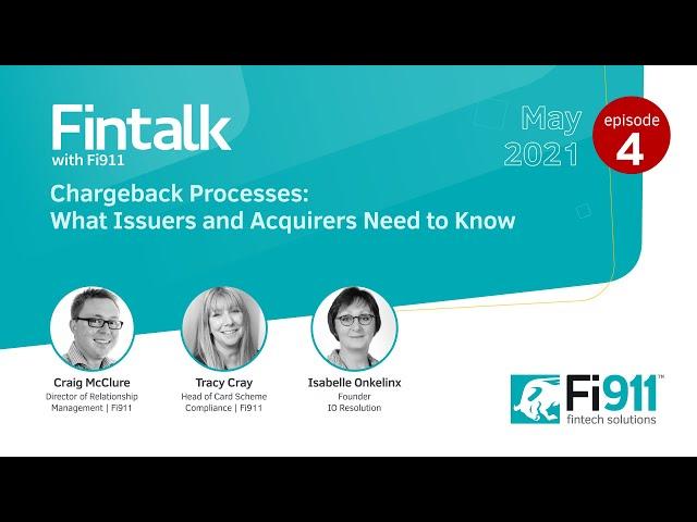 Fintalk by Fi911 | The Chargeback Processes: What Issuers and Acquirers Need to Know