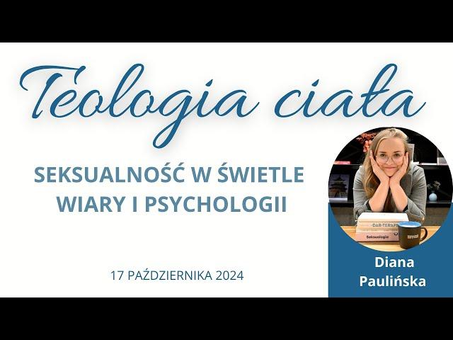 Teologia ciała - Seksualność w świecie wiary i psychologii | Diana Paulińska